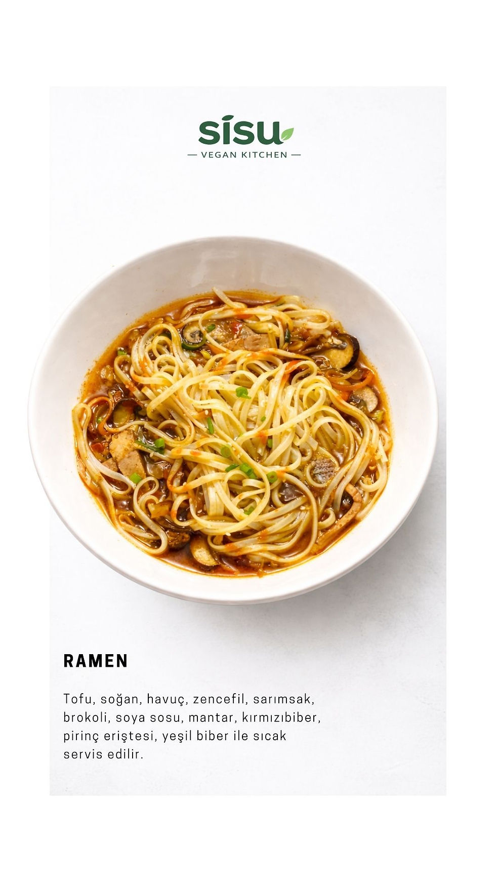Sisu Vegan Kitchen’da tamamen bitkisel mutfağımızda glutensiz olarak tercih edebileceğiniz seçeneklerden biri Ramen