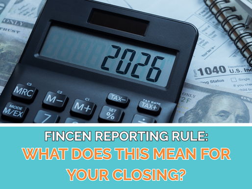 New FinCEN Reporting Rule Starts March 1 | What Agents, Buyers, and Sellers Should Expect at Closing