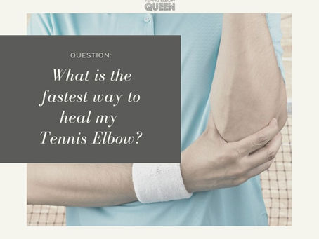 What is the FASTEST way to heal my Tennis Elbow?