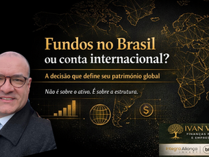 Fundos no Brasil ou conta internacional? A escolha que parece operacional — mas define sua estratégia patrimonial global.