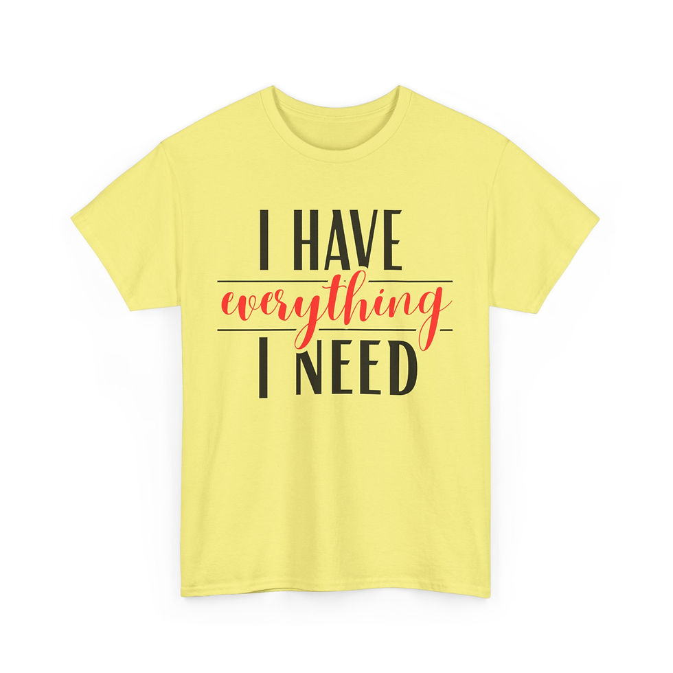 Thumbnail: Yellow T-shirt: "I have everything I need"