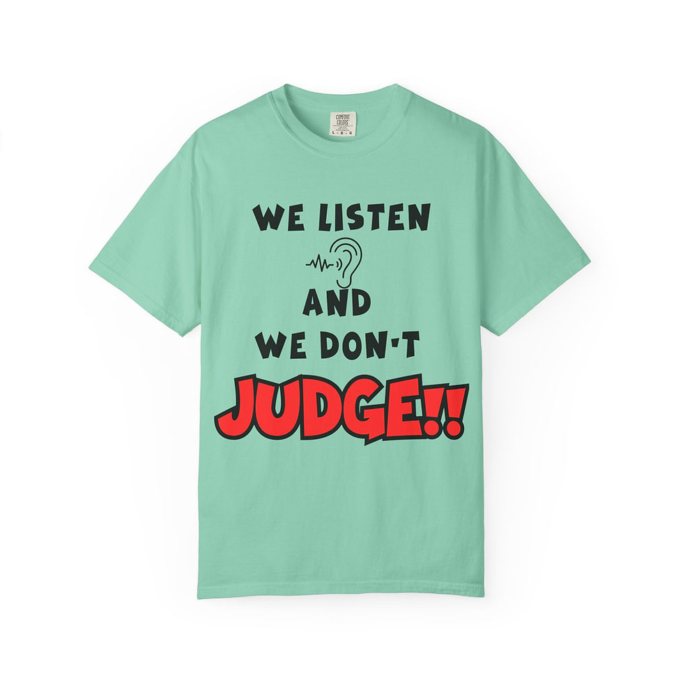 Thumbnail: Green T-shirt with text: We listen and we don't judge!