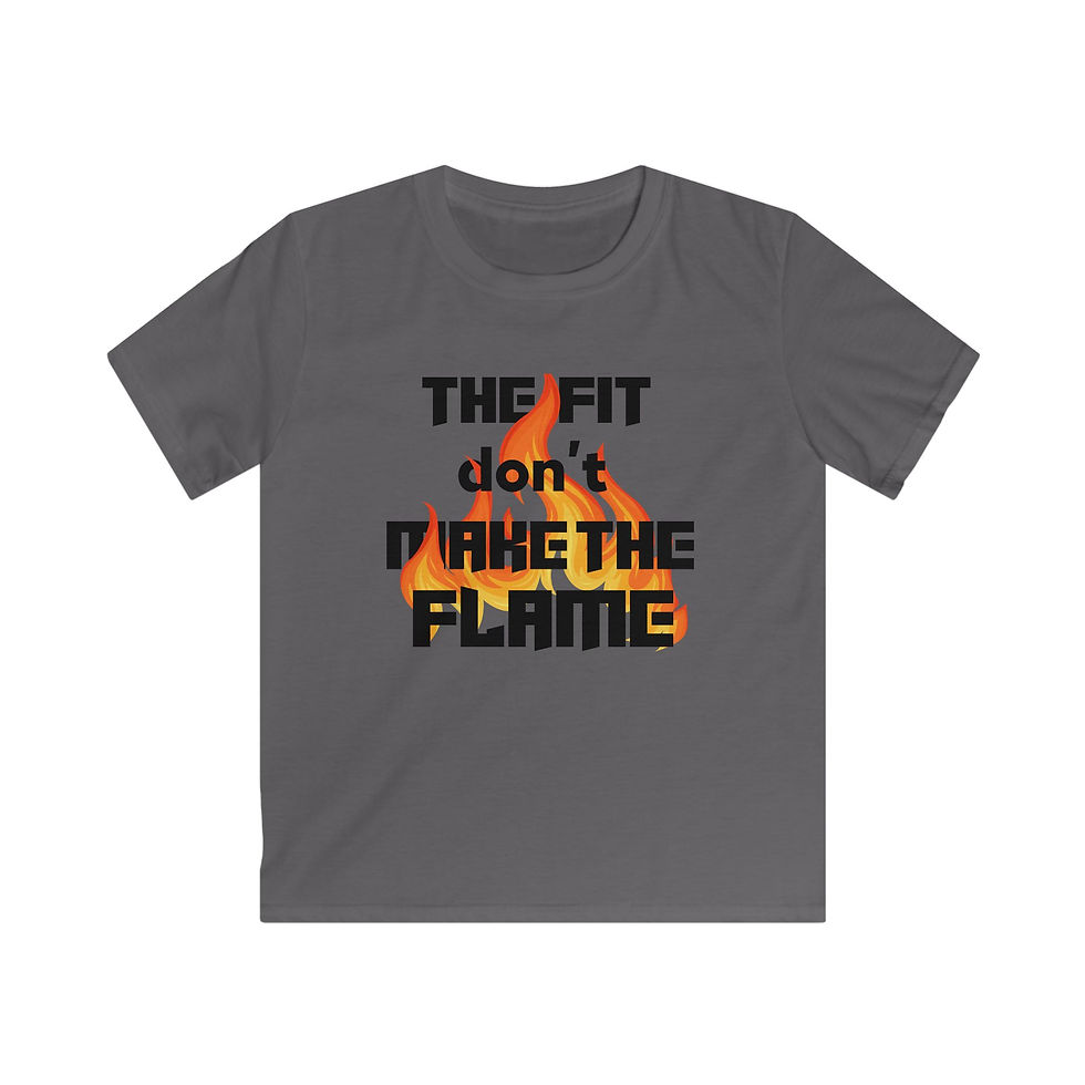 Thumbnail: Kids' "The Fit Don't Make the Flame" T-shirt