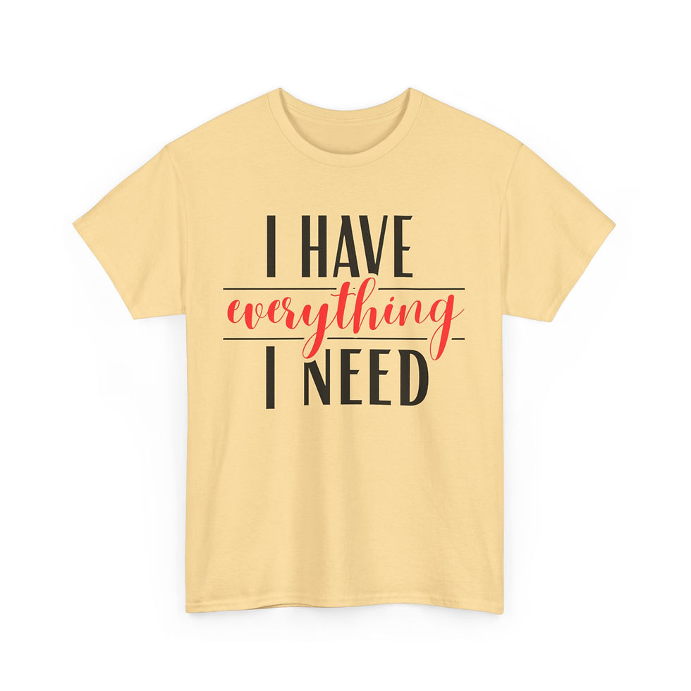 Thumbnail: Yellow T-shirt: "I have everything I need"