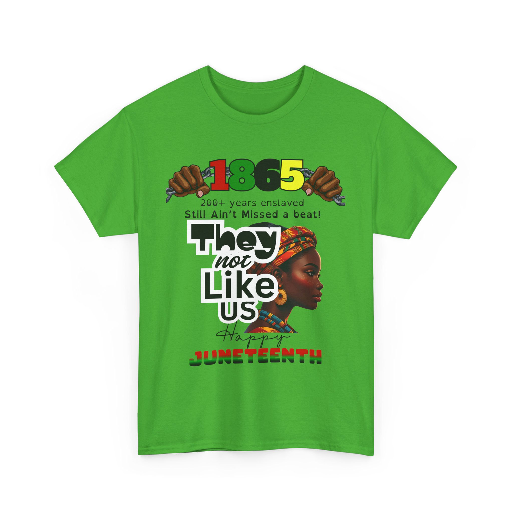 Green T-Shirt, 1865 They Not Like Us, Juneteenth