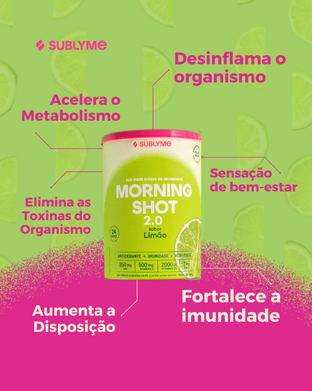 Morning Shot 2.0 -Fortalece a imunidade; -Aumenta a disposição; -Sensação de bem-estar; -A