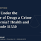 Under the influence of a controlled substance, Health and Safety Code 11550 defense in California, Gramling Law Group