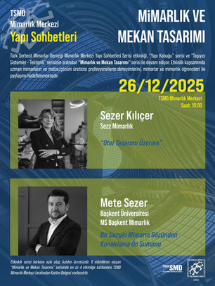 Yapı Sohbetleri Serisi "Mimarlık ve Mekan Tasarımı" #4 - Sezer Kılıçer & Mete Sezer | 26.12.2025