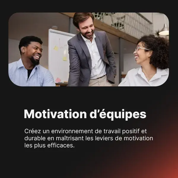 formation Je motive mes équipes : renforcer la cohésion d’équipe avec un leadership motivant et une intelligence collective