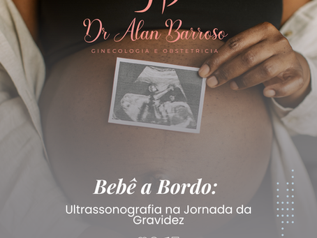 Bebê a Bordo: A Ultrassonografia na Jornada da Gravidez
