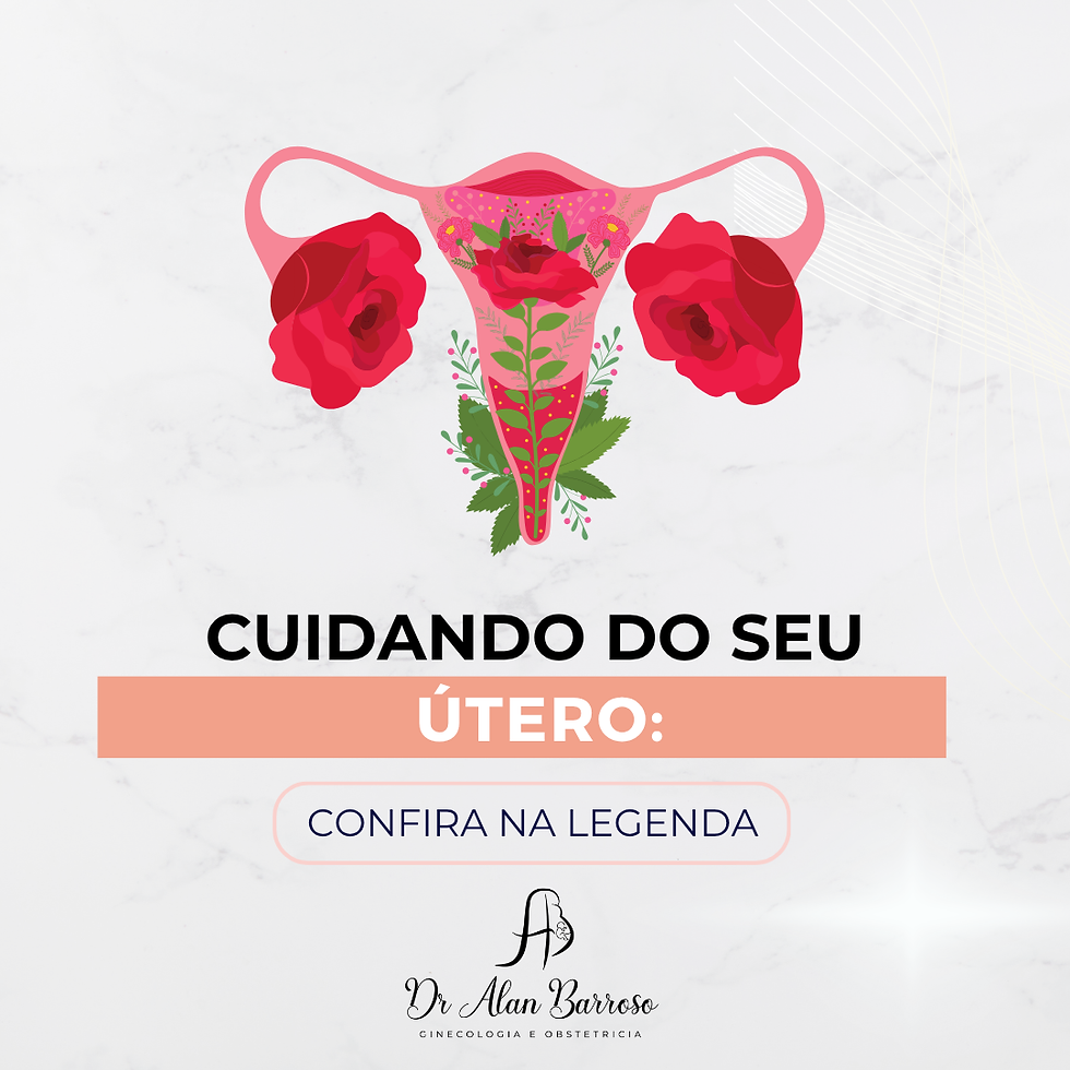 🌸 CUIDANDO DO SEU ÚTERO: GUIA ESSENCIAL PARA A SAÚDE FEMININA