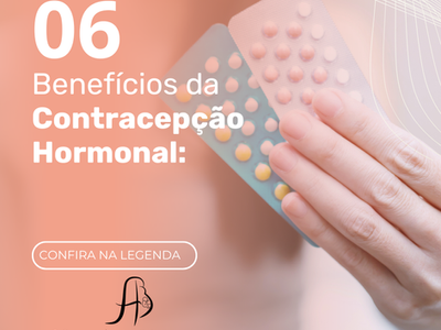 6 Benefícios da Contracepção Hormonal que Toda Mulher Deveria Conhecer 💊✨