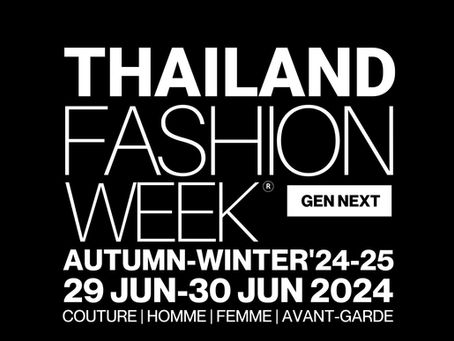 ANNOUNCEMENT - THAILAND FASHION WEEK AUTUMN-WINTER' 24-25 GEN-NEXT DATES REVEALED | THAILAND FASHION WEEK