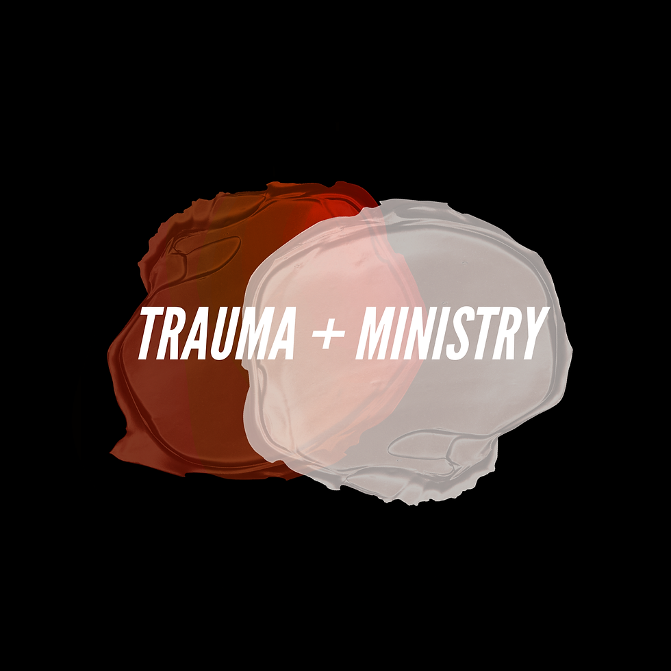 Trauma + Ministry