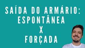 Saída do armário: espontânea x forçada