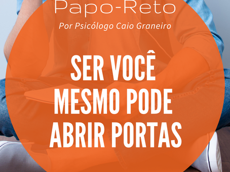 Ser você mesmo pode abrir portas