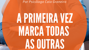 A primeira vez marca todas as outras