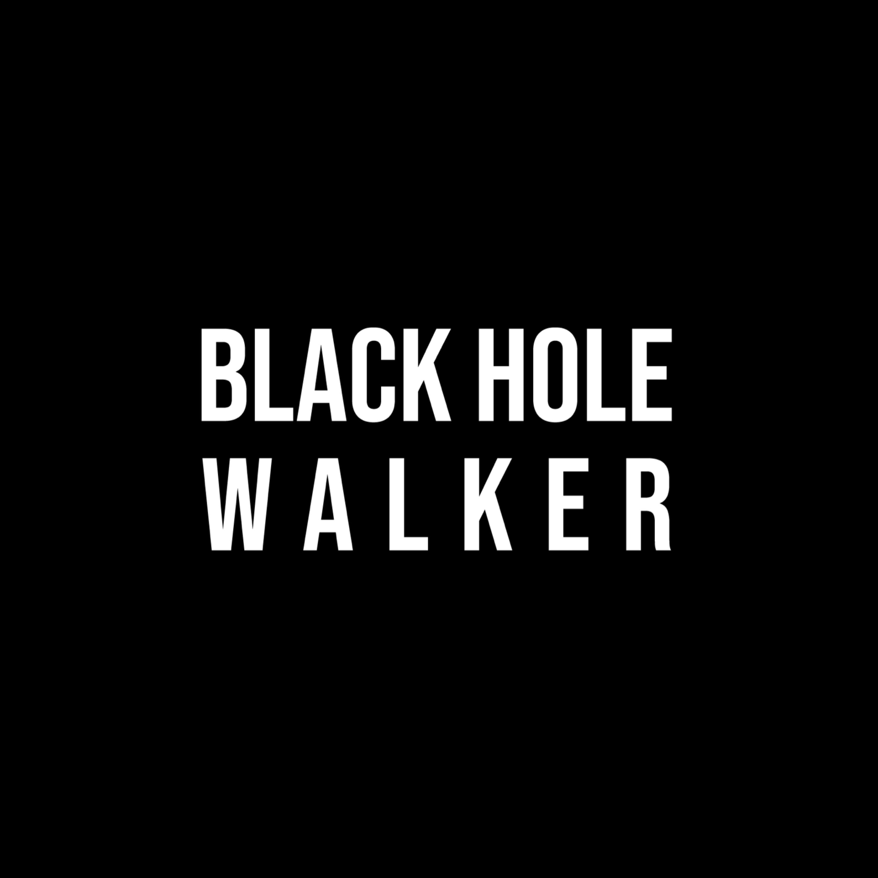 作家相片: BLACK HOLE WALKER Owner