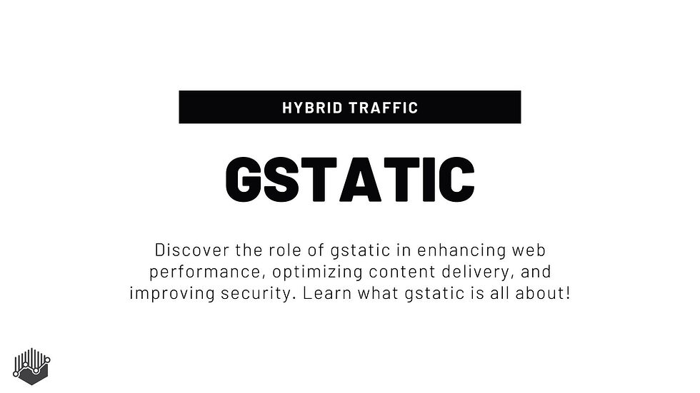 What is Gstatic?