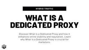 What Is a Dedicated Proxy? A Clear Practical Guide