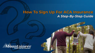 How to sign up for ACA insurance - A step-by-step guide
