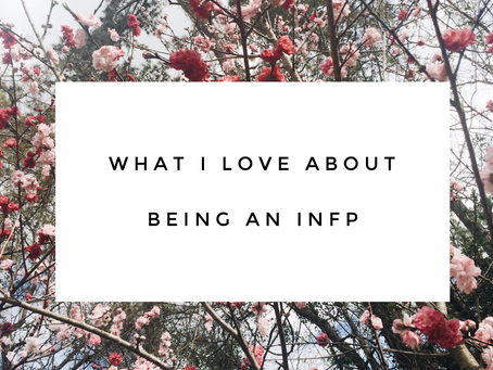 What I Love (and Don't Love) About Being an INFP