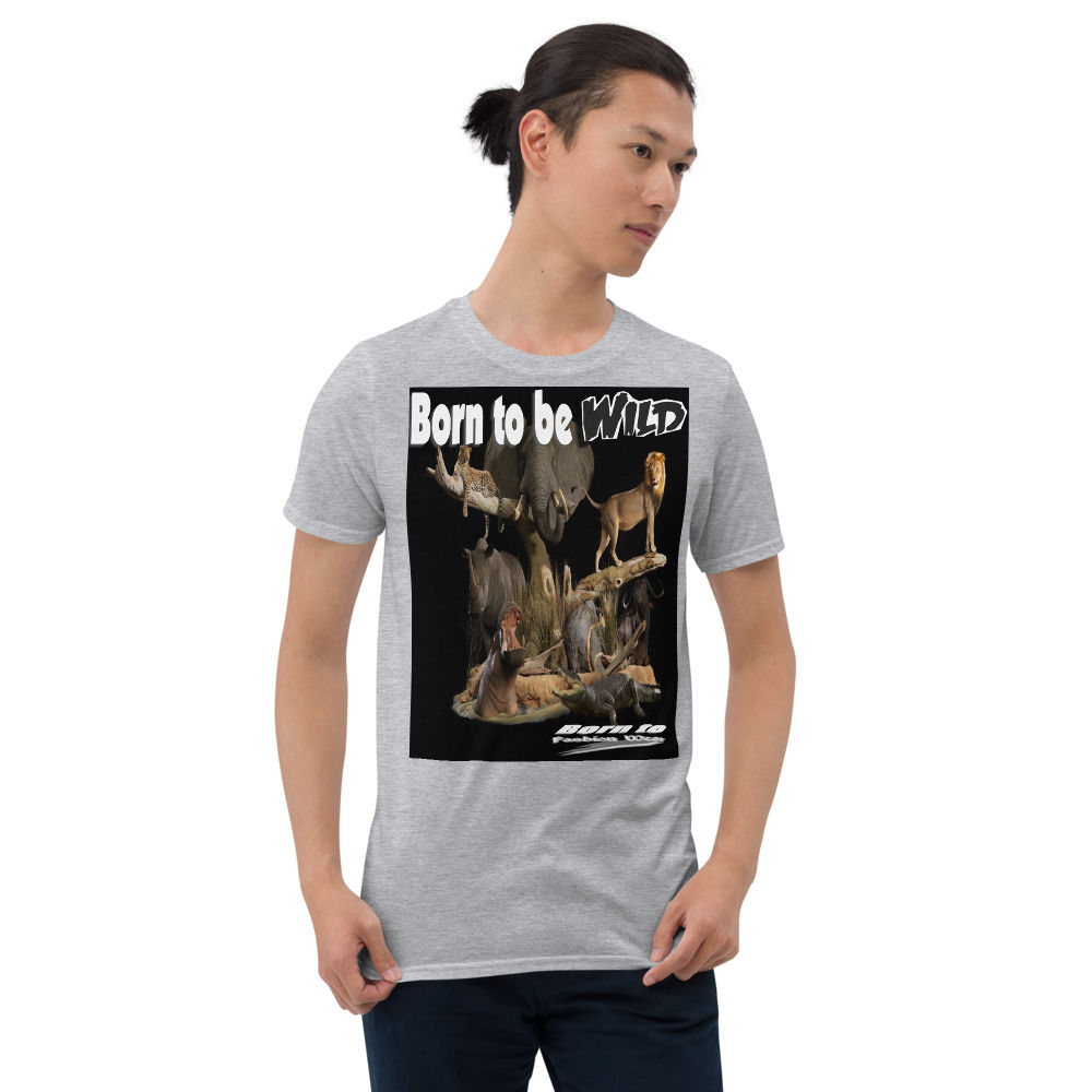Born to be wild animal1 Short-Sleeve Unisex T-Shirt