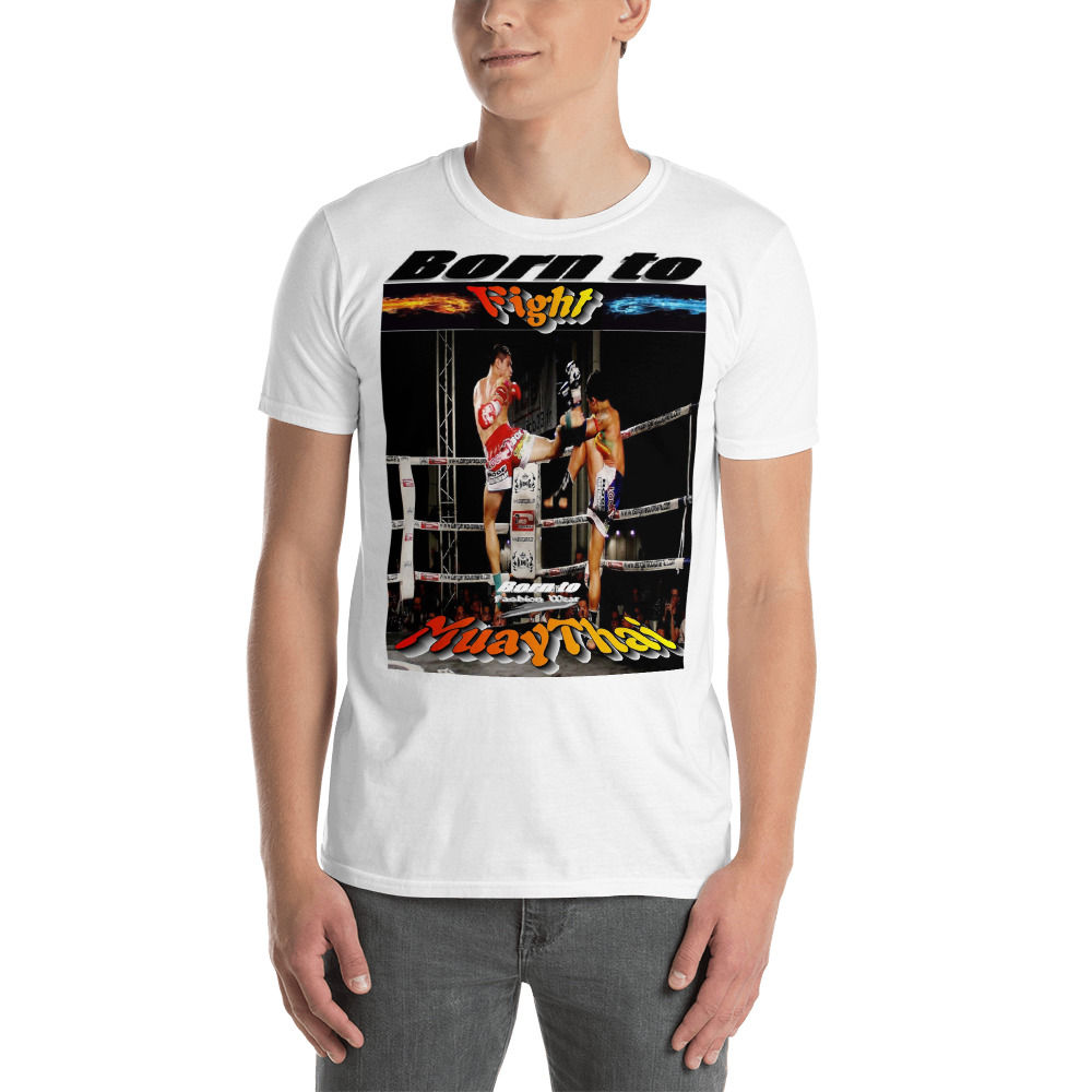 Born to fight Muaythai11 Short-Sleeve Unisex T-Shirt