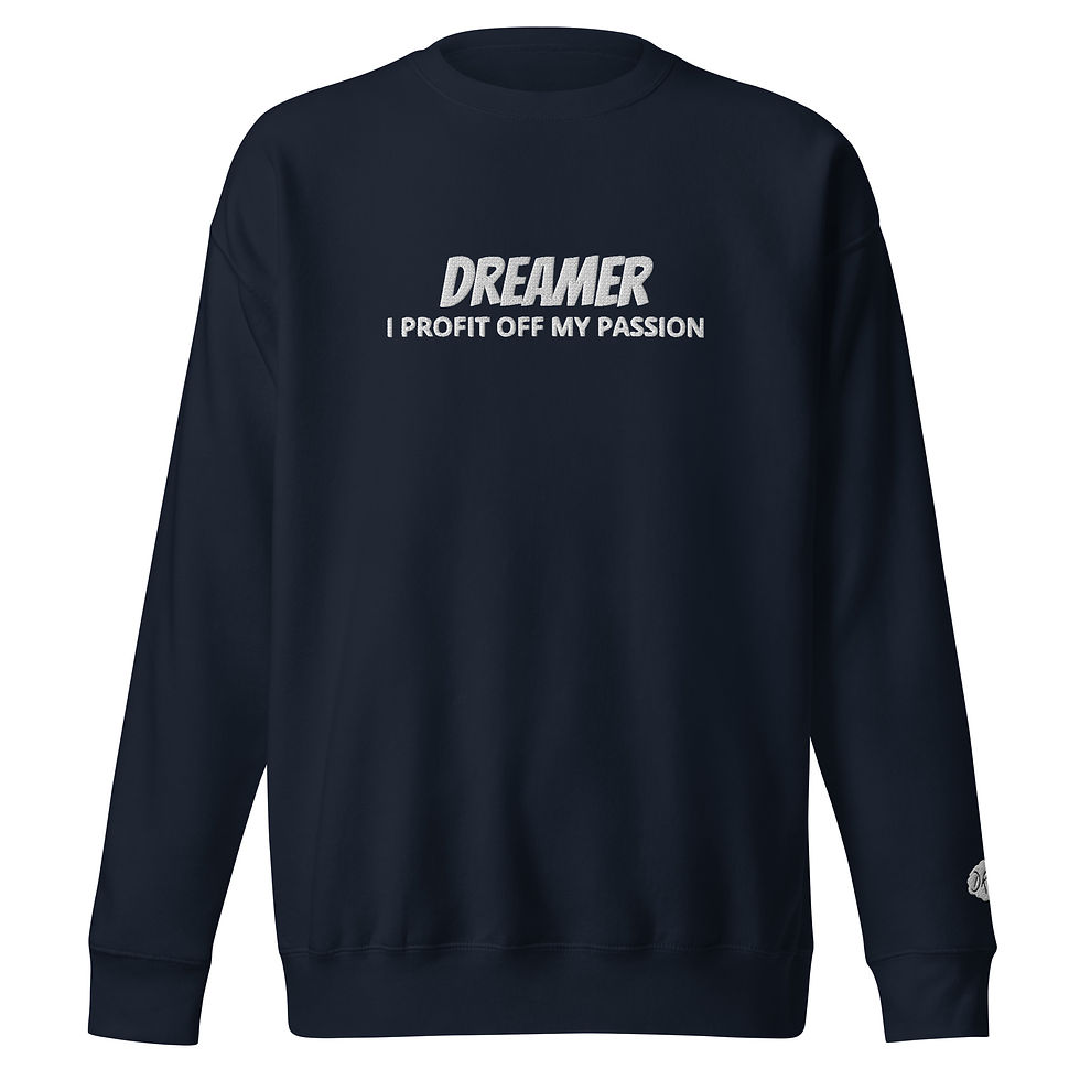 Thumbnail: Dreamer "I Profit Off My Passion" Premium Sweatshirt