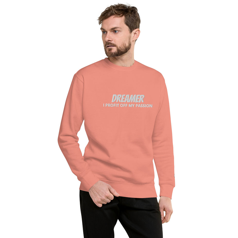 Thumbnail: Dreamer "I Profit Off My Passion" Premium Sweatshirt