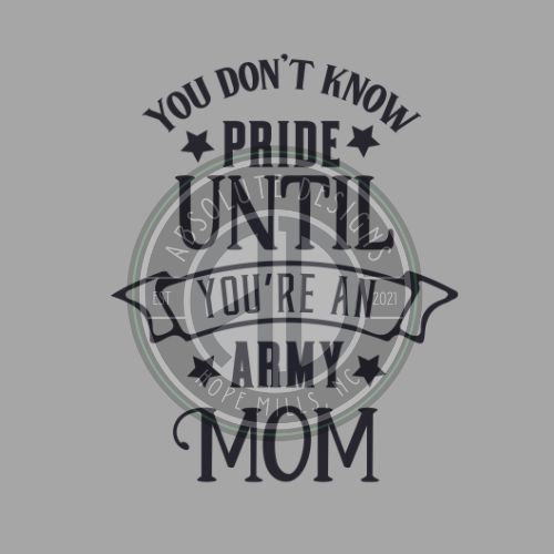 DONT KNOW PRIDE TIL YOURE AN ARMY MOM