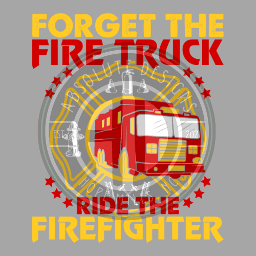 FORGET THE FIRE TRUCK RIDE THE FIREFIGHTER