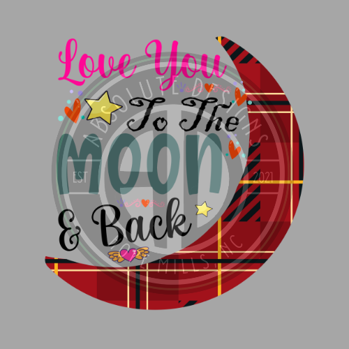 LOVE YOU TO THE MOON AND BACK
