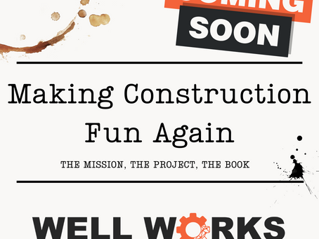 Book Progress: Making Construction Fun Again