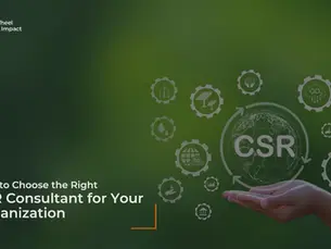 A blog guides on How to Choose the Right CSR Consultant for Your Organization