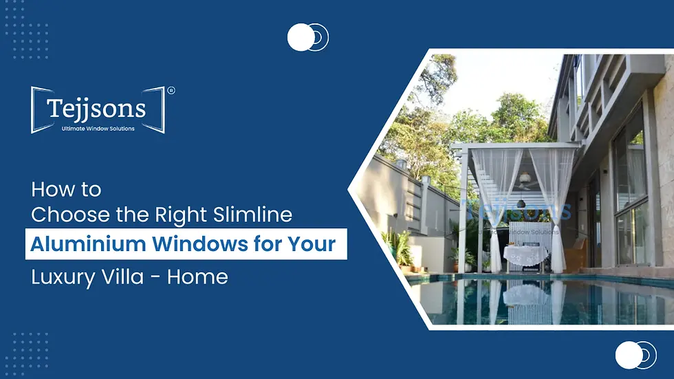 How to Choose the Best Slimline Aluminium Windows for Your Luxury Home