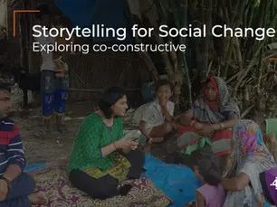 Storytelling for Social Change - Exploring co-constructive #Com4Dev