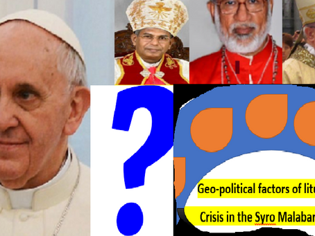 Geo-political factors of liturgical crisis in the Syro Malabar Church