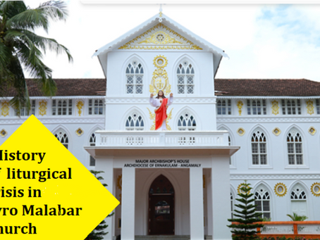 സിറോ മലബാർ സഭയിലെ ആരാധനക്രമ വിവാദം ഒരു തിരിഞ്ഞുനോട്ടം...