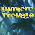Lumière Trouble