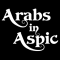 Arabs In Aspic