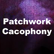 Patchwork Cacophony