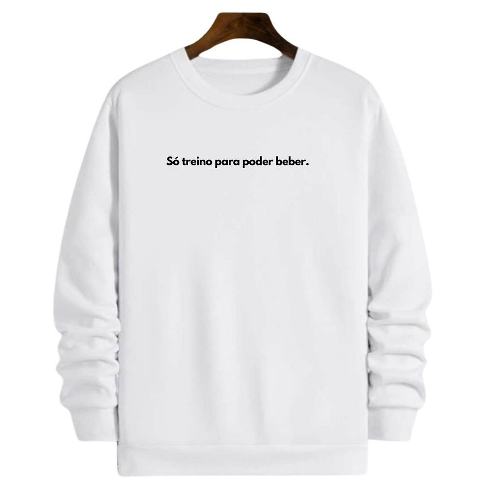 Miniatura: Blusa Moletom Gola Frase Só treino para poder beber