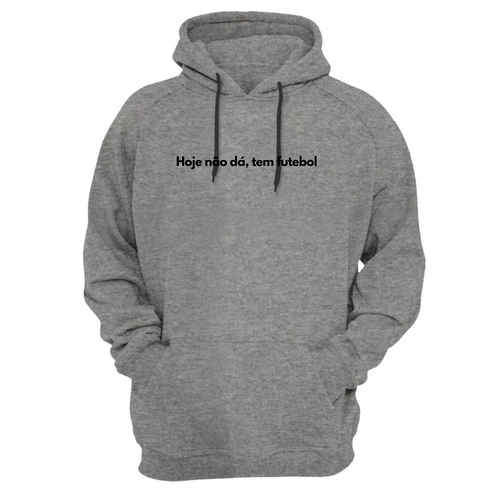 Miniatura: Blusa Moletom Capuz Frase Hoje Não Dá Tem Futebol Criativa