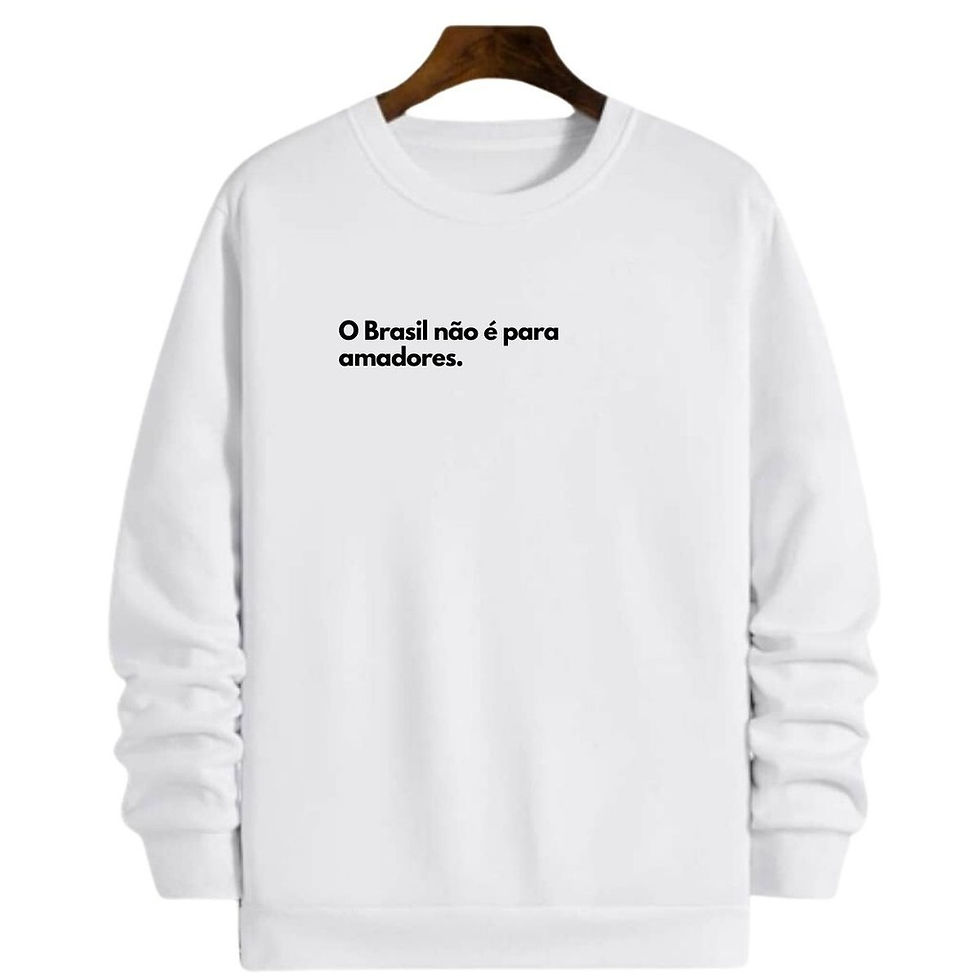 Miniatura: Blusa Moletom Gola Frase O Brasil não é para amadores