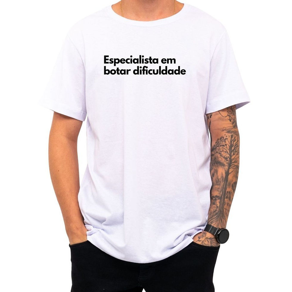 Miniatura: Camiseta Frase Especialista Em Botar Dificuldade Criativa