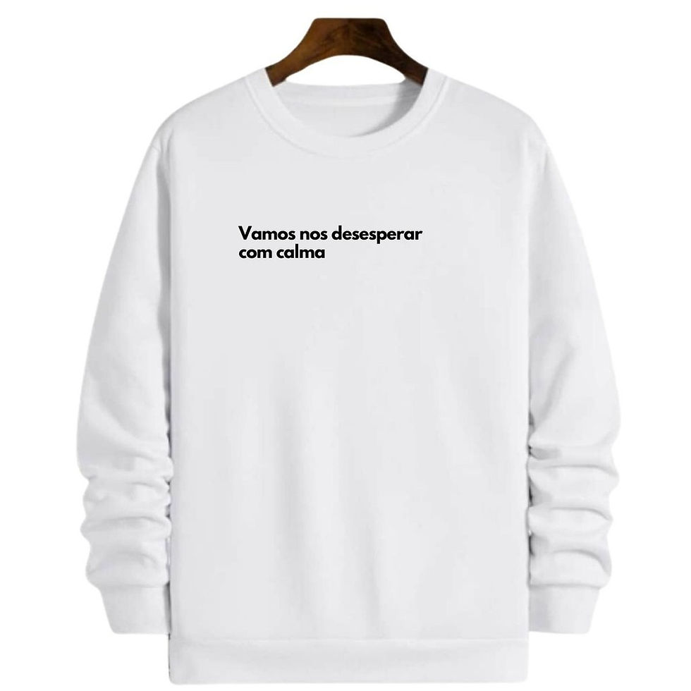 Miniatura: Blusa Moletom Gola Frase Vamos nos desesperar com calma