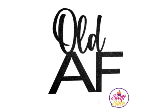 Thumbnail: Old AF cake topper svg cut file