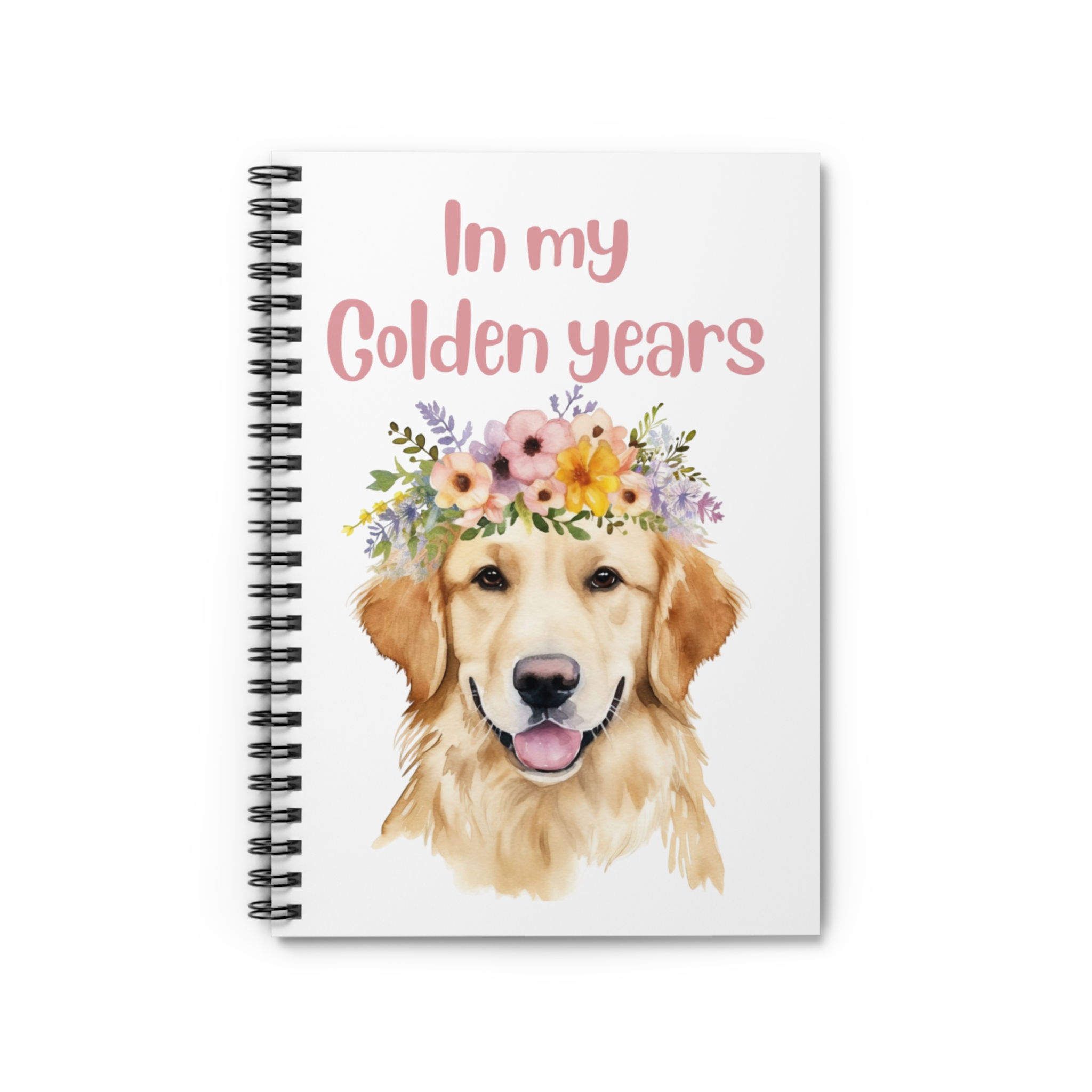 In My Golden Years Spiral Notebook - Ruled Line