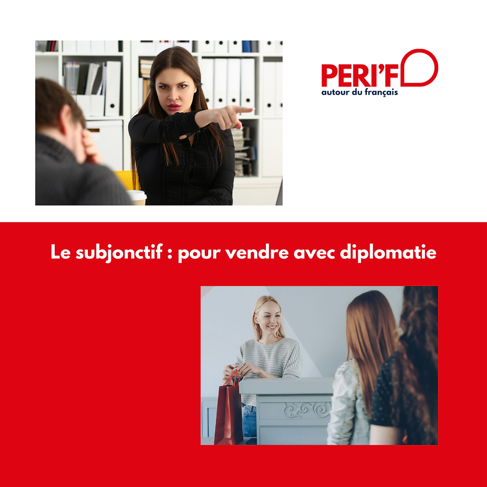 Le subjonctif : comment vendre avec diplomatie ?